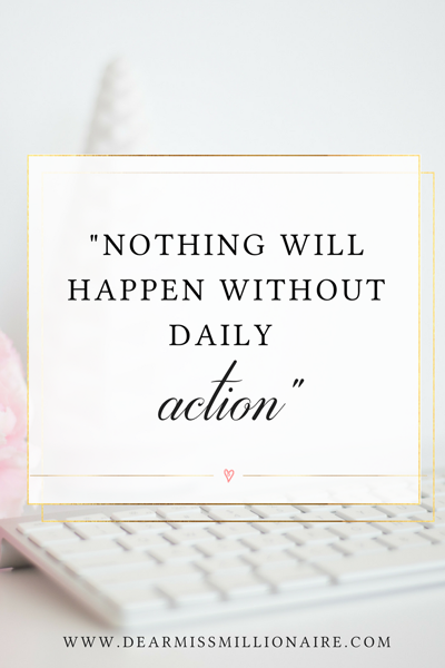 Nothing Will Happen Without Daily Action