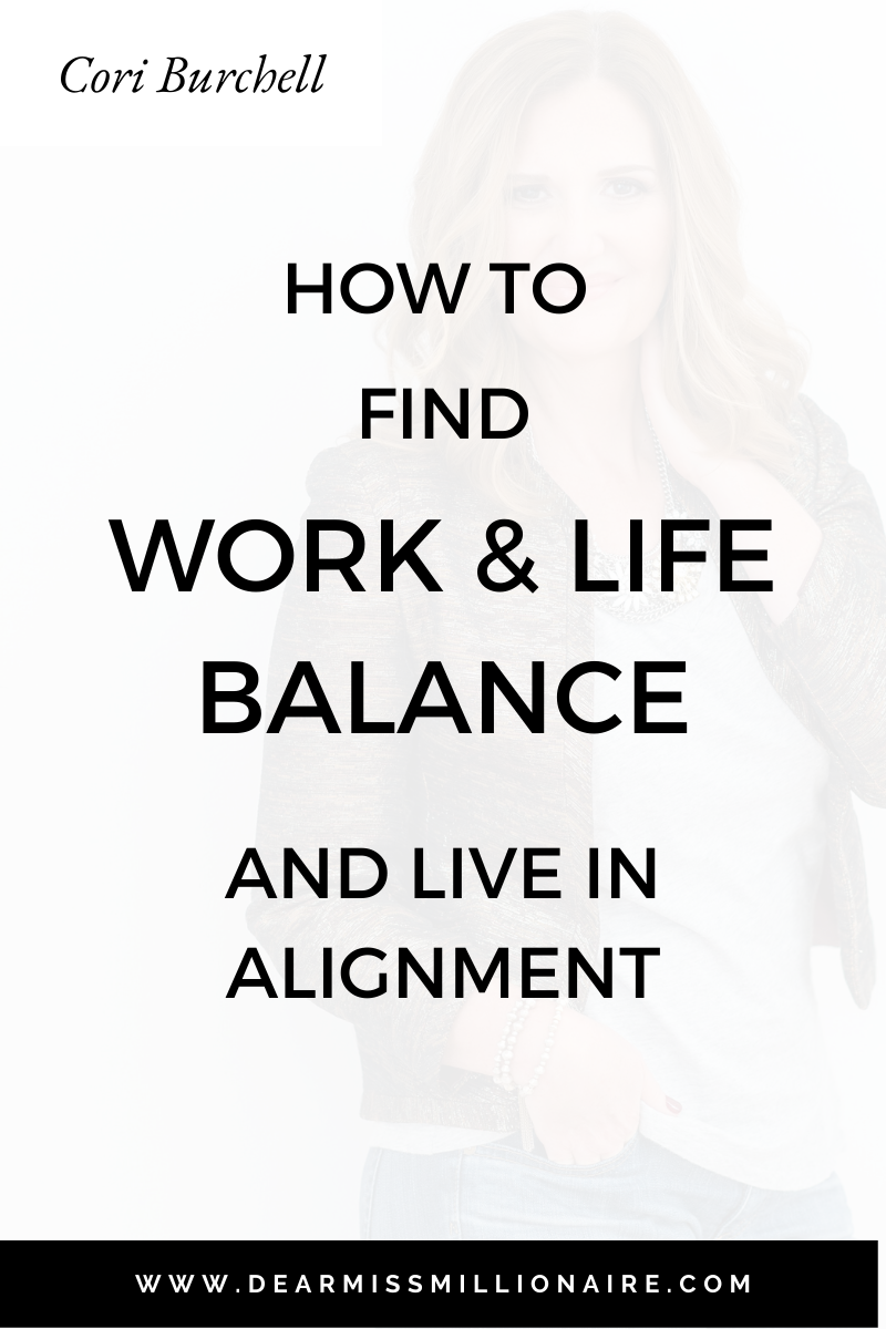 Alignment and Work Life Balance - CORI BURCHELL COACHING